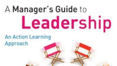 A Manager's Guide to Leadership: An Action Learning Approach